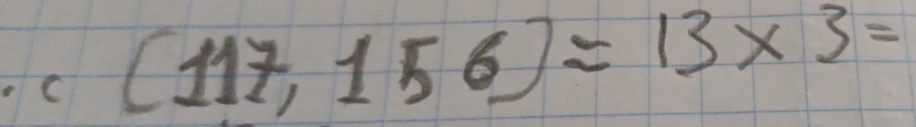 (117,156)=13* 3=