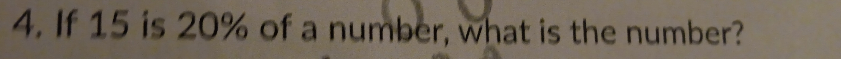 If 15 is 20% of a number, what is the number?