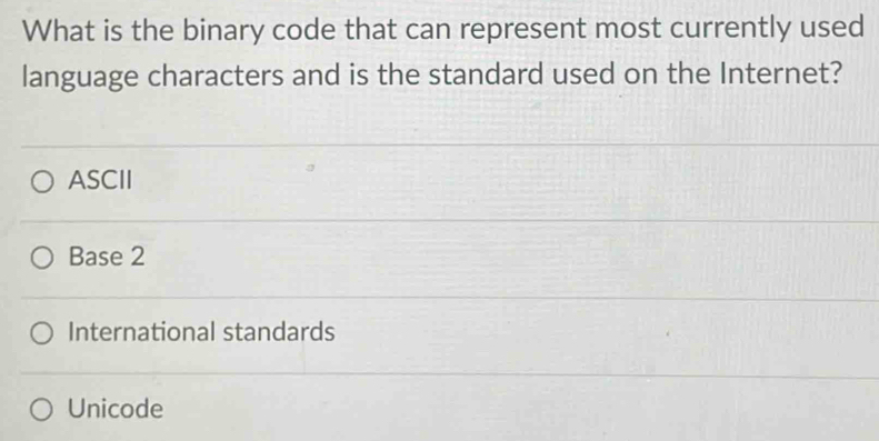 Solved: What is the binary code that can represent most currently used ...