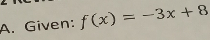 Given: f(x)=-3x+8