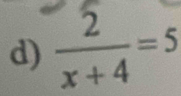  2/x+4 =5