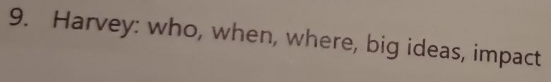 Harvey: who, when, where, big ideas, impact