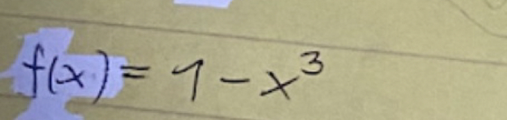 f(x)=7-x^3