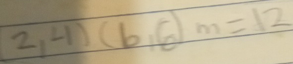 2,4)(b,6)m=12