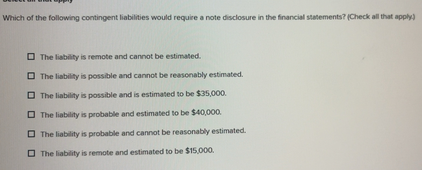 Solved: Which of the following contingent liabilities would require a ...