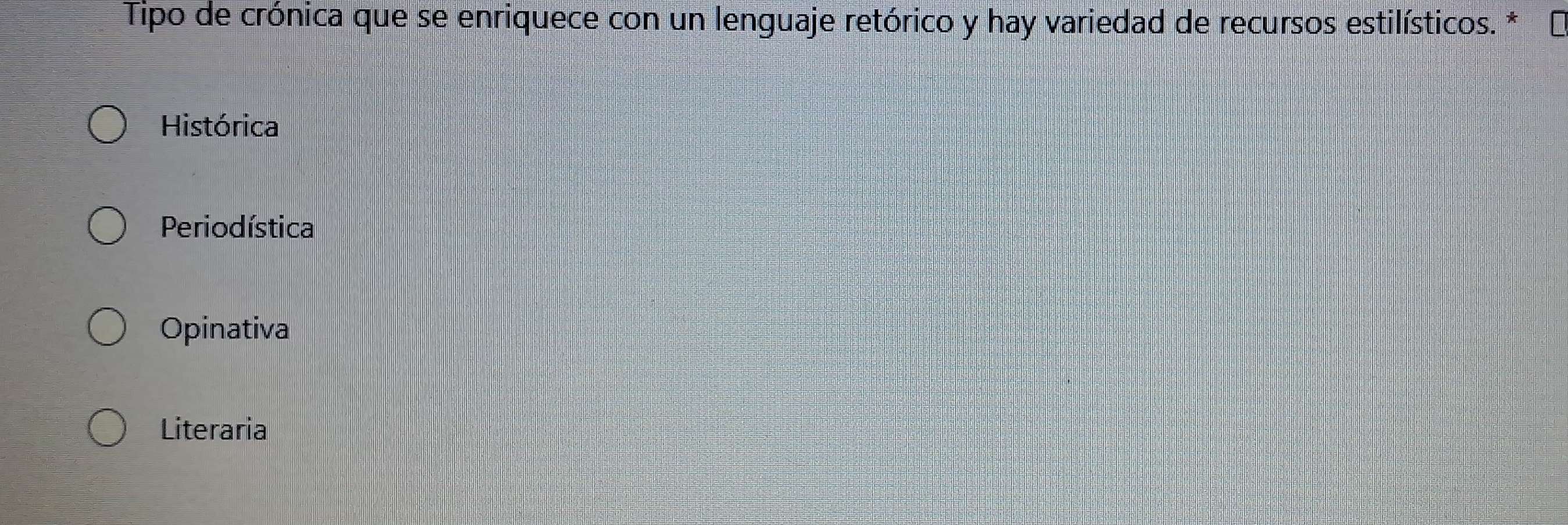 Tipo de crónica que se enriquece con un lenguaje retórico y hay variedad de recursos estilísticos. * D
Histórica
Periodística
Opinativa
Literaria