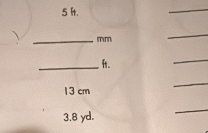 5 Ft. 
_ 
_ mm
_ 
_ft. 
_
13 cm
_
3.8 yd. 
_