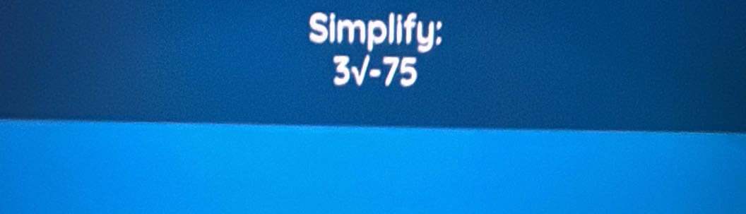 Simplify:
3surd -75