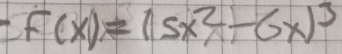 F(x)=(5x^2-6x)^3