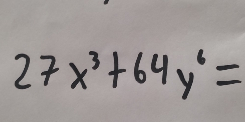 27x^3+64y^6=