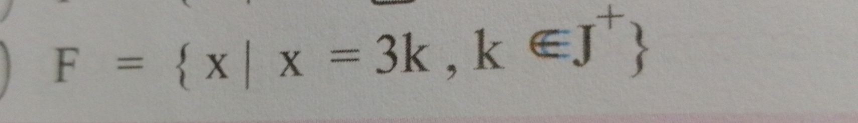 F= x|x=3k,k∈ J^+