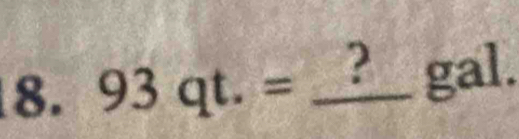 93qt.= ^circ  _ 2 gal.