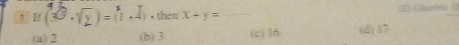 Ⅱ(3,)=δ, , then x+y= _ El-Giama |
(a) 2 (b) 3 (c) 16 (d) 17