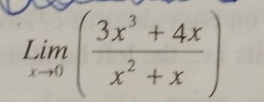 limlimits _xto 0( (3x^3+4x)/x^2+x )