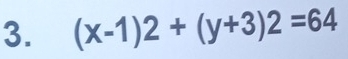 (x-1)2+(y+3)2=64