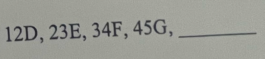 12D, 23E, 34F, 45G,_