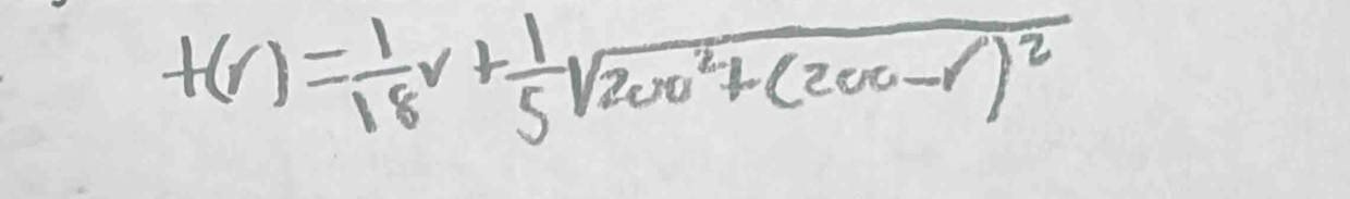 t(r)= 1/18 r+ 1/5 sqrt(200^2+(200-r)^2)