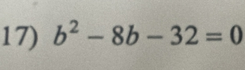 b^2-8b-32=0