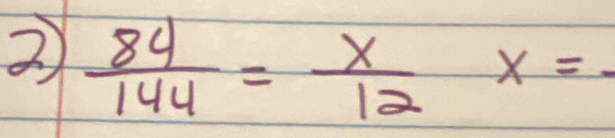 2  84/144 = x/12  x=-