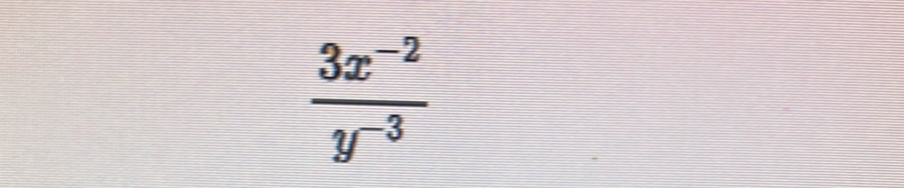  (3x^(-2))/y^(-3) 