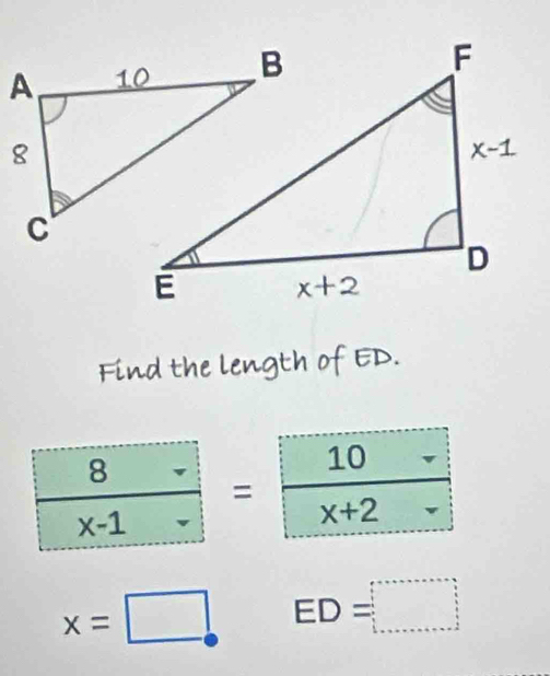 Find the length of ED.
10
x+2
x=□ ED=□