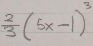  2/3 (5x-1)^3