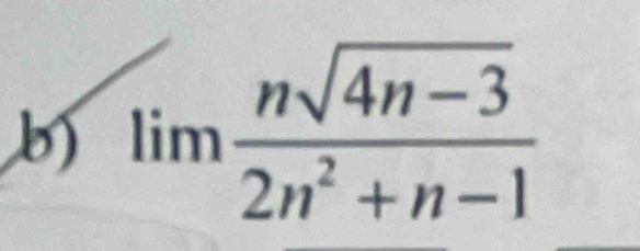 limlimits  (nsqrt(4n-3))/2n^2+n-1 