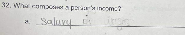 What composes a person's income?
a._