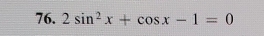 2sin^2x+cos x-1=0