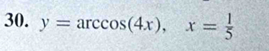 y=arccos (4x), x= 1/5 