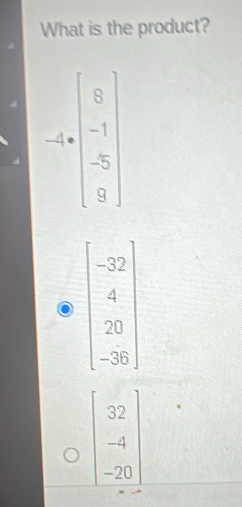 What is the product?
-1· ( 8/-1 -5] 