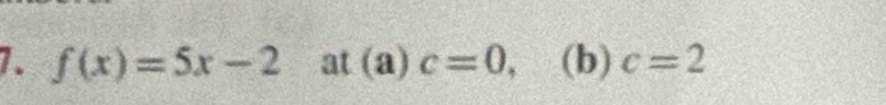 f(x)=5x-2 at (a) c=0,(b)c=2