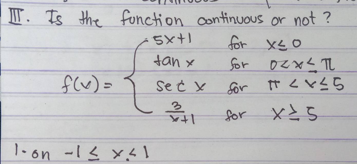 Is the function continuous or not?
f(x)=beginarrayl 5x+1≤slant 0x≤slant 0 tan x&5x&0
1. 6n-1≤ x<1</tex>