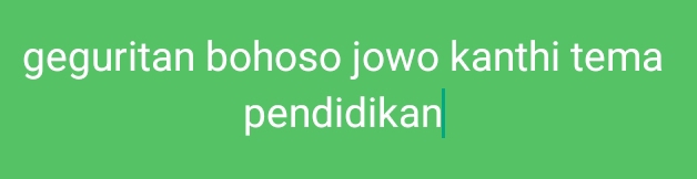 geguritan bohoso jowo kanthi tema 
pendidikan