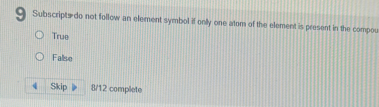 Solved: 9 Subscripts do not follow an element symbol if only one atom ...