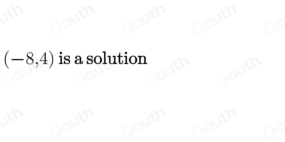 (-8,4) is a solution