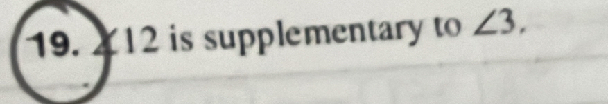 212 is supplementary to ∠ 3.