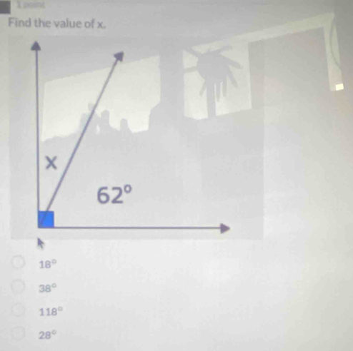 Find the value of x.
18°
38°
118°
28°