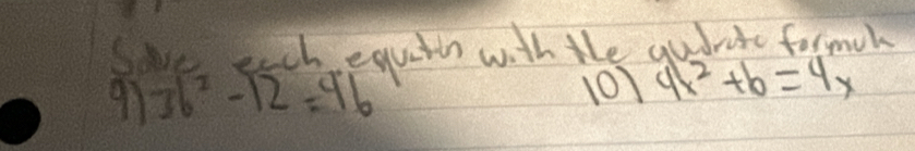 Seeach equth with the gubrite formoh 
9 3b^2-12=46 101 4x^2+6=4x