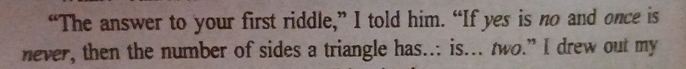 Solved: “The answer to your first riddle,” I told him. “If yes is no ...