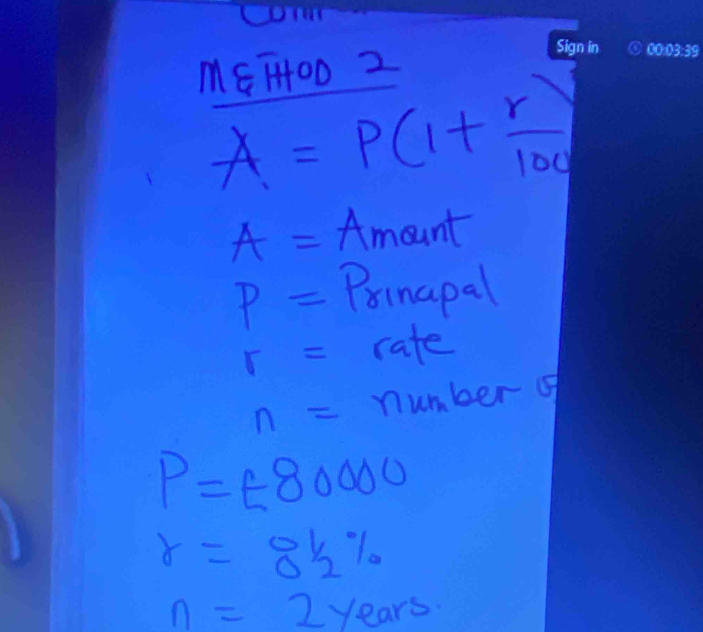 METOD 2
overline A=P(1+ r/100 )
A= Amount
P= Prinapal
r= rate
n= number (
P=t80000
r=0^(10)
n=2years