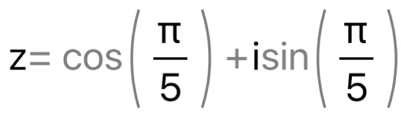 z=cos ( π /5 )+isin ( π /5 )