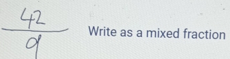 Write as a mixed fraction