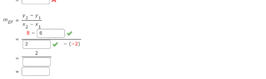 square 1°
m_EF=frac y_2-y_1x_2-x_1
= (8-6)/2-(-2) 
= 2/□  
=□