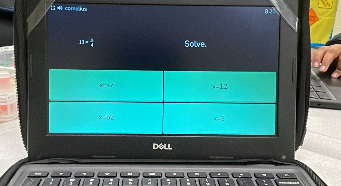 cornelius B 20
13= x/4  Solve.
Dell