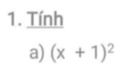 Tính 
a) (x+1)^2