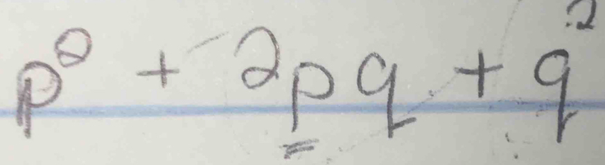 p^2+2pq+q^2