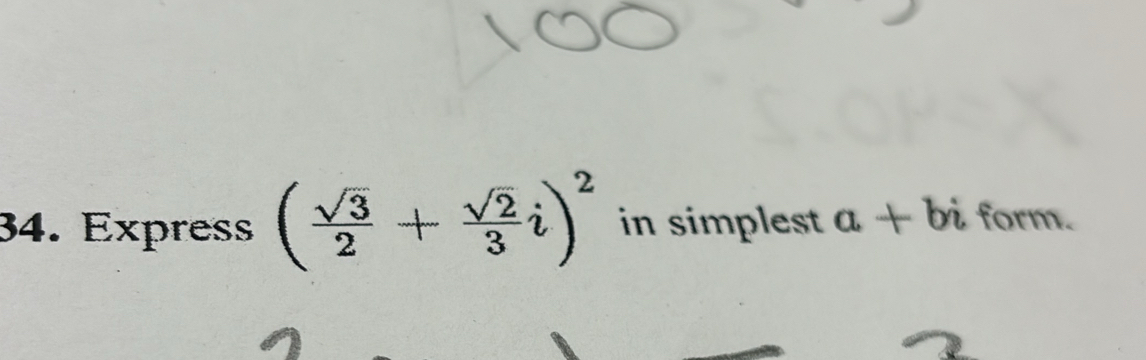 Express ( sqrt(3)/2 + sqrt(2)/3 i)^2 in simplest a+bi form.