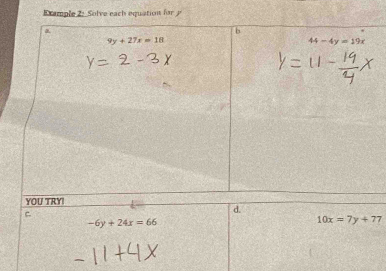 Example 2:_Solve each equation for y
C.
d.
-6y+24x=66
10x=7y+77