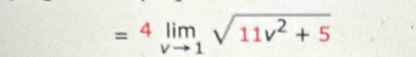 =4limlimits _vto 1sqrt(11v^2+5)